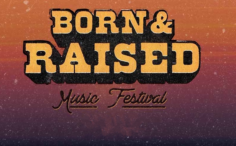 Born and Raised Music Festival Tickets Discount